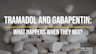 are gabapentin and tramadol similar