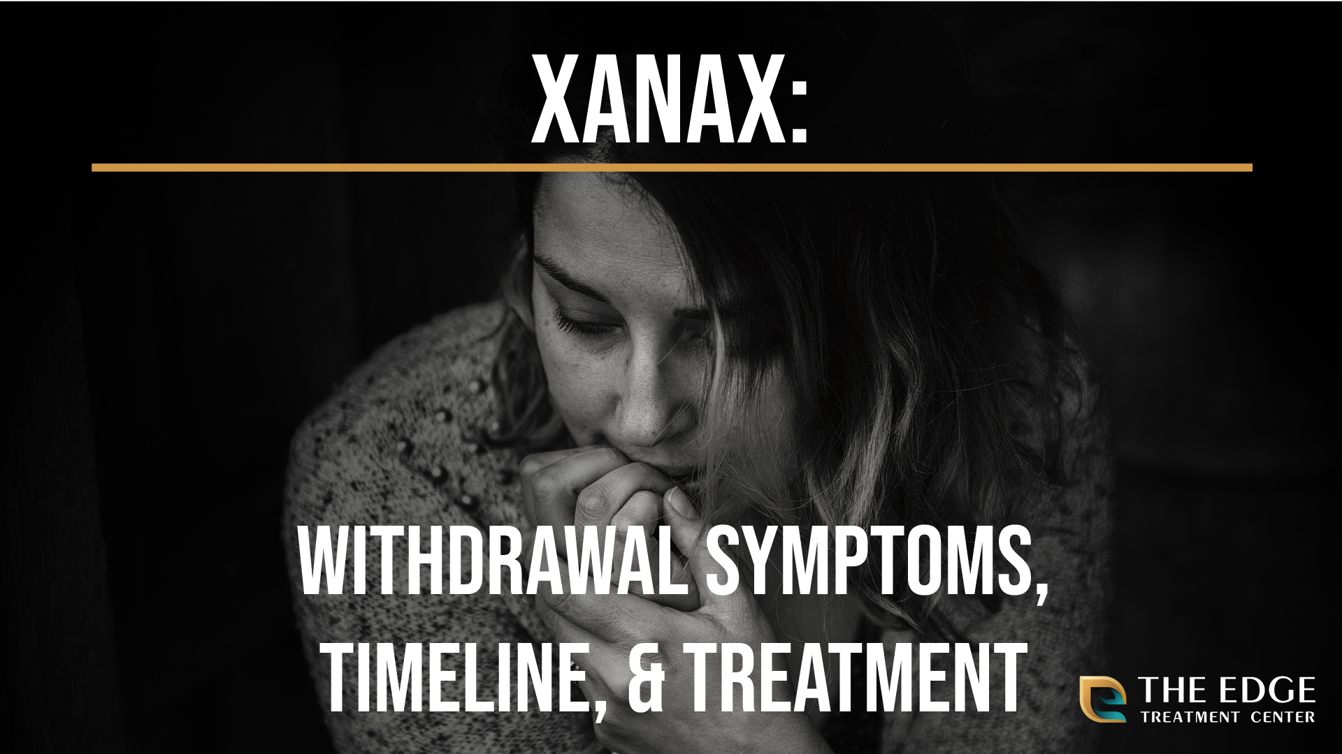 Xanax Withdrawal symptoms, Timeline and Treatment