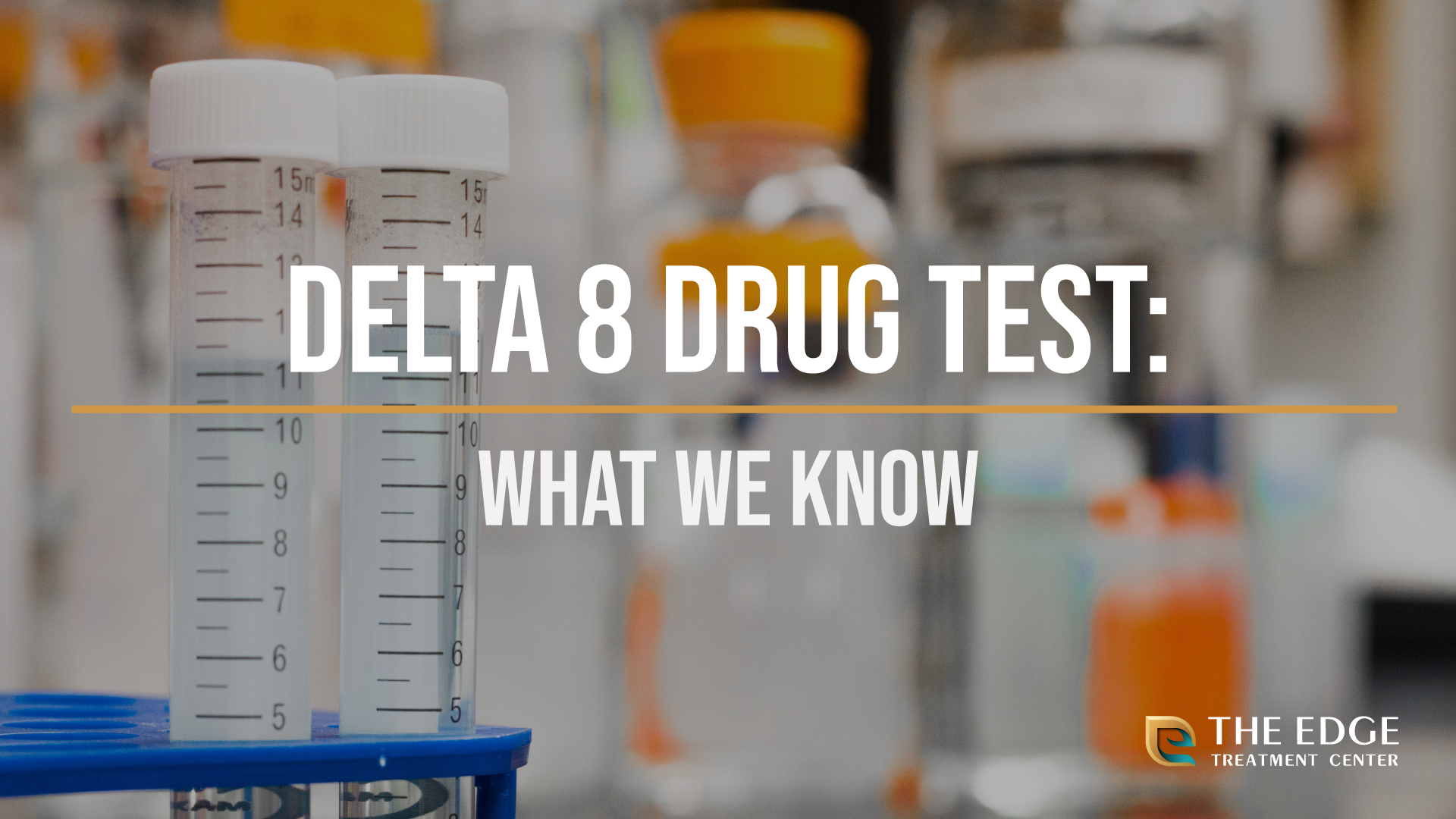 Delta 8 Drug Test: Should You Be Worried About Delta 8 & Drug Testing?