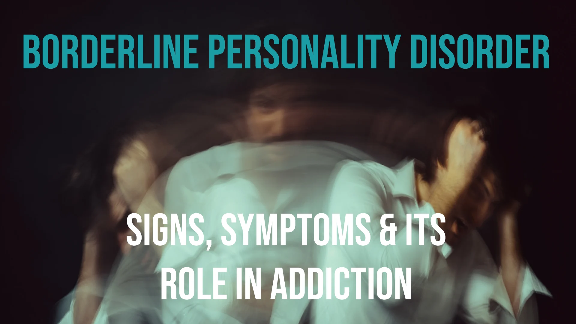 Borderline Personality Disorder: Do You Know the Signs of BPD?