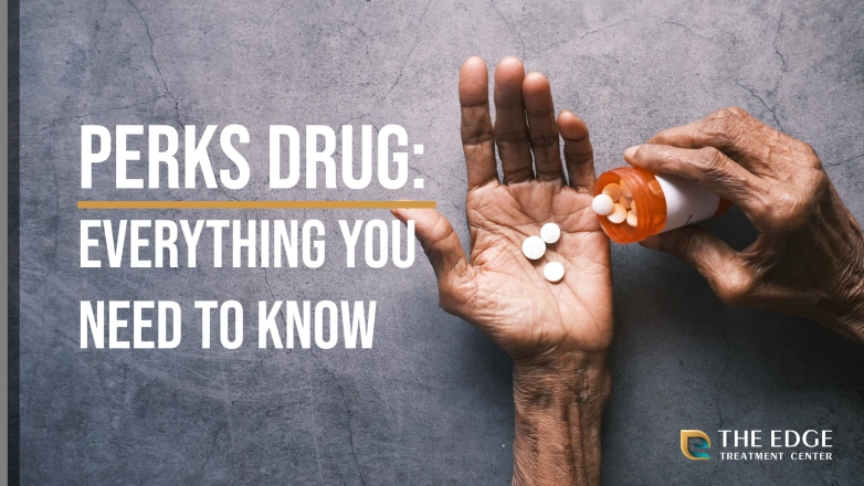 Perks Drug: Everything You Need to Know About Percocet