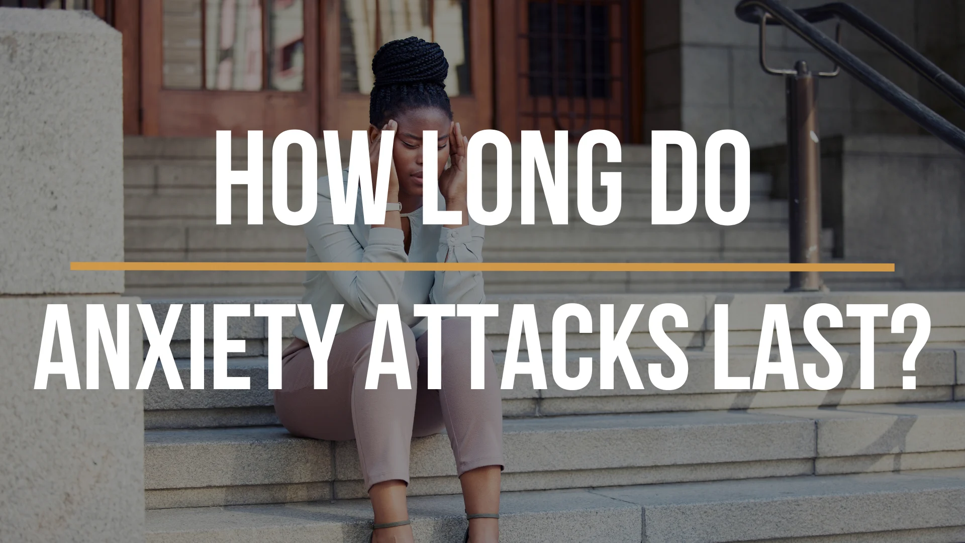 how-long-do-anxiety-attacks-last how-long-do-anxiety-attacks-last
