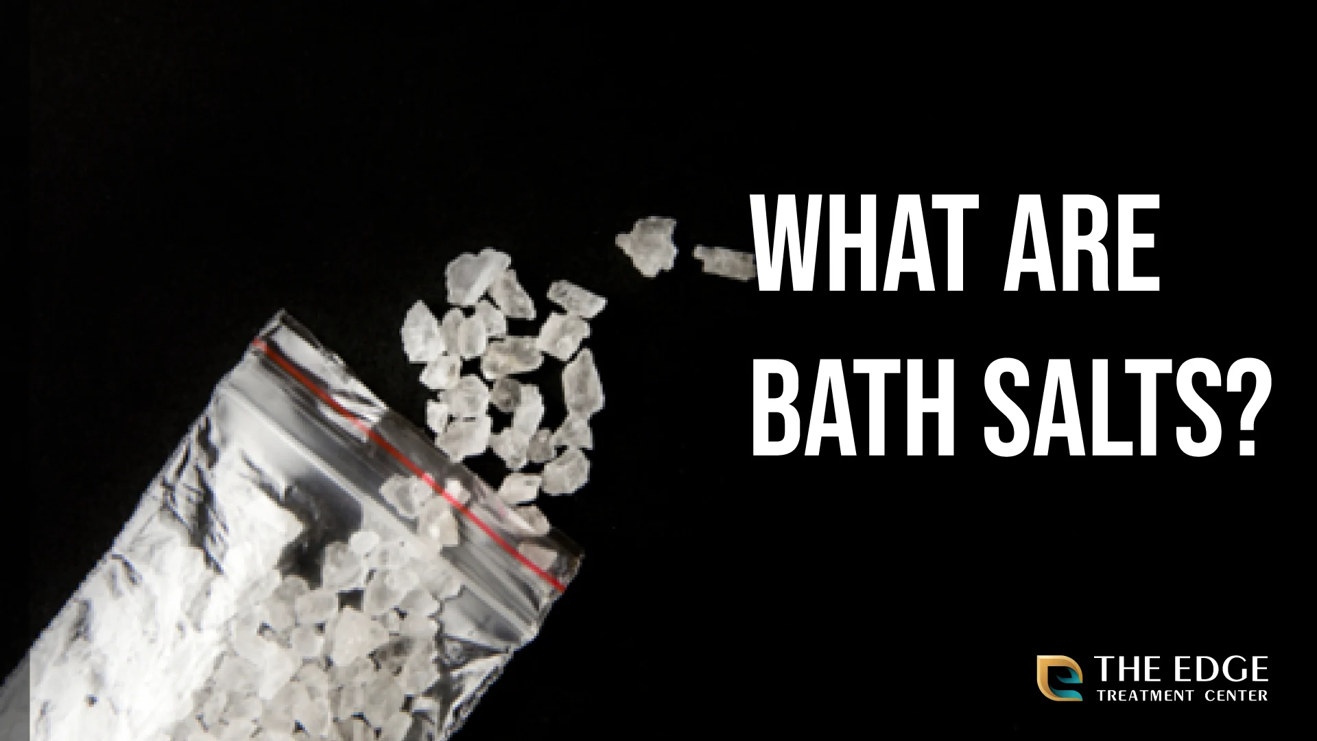 What are Bath Salts? Dangers & Addiction What are Bath Salts? Dangers & Addiction