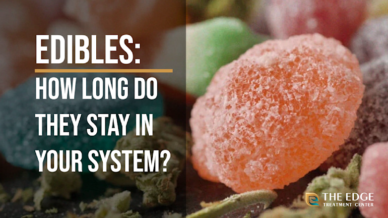 How Long Do Edibles Stay In Your System? - How Long Does A 5mg Edible Take To Leave Your System