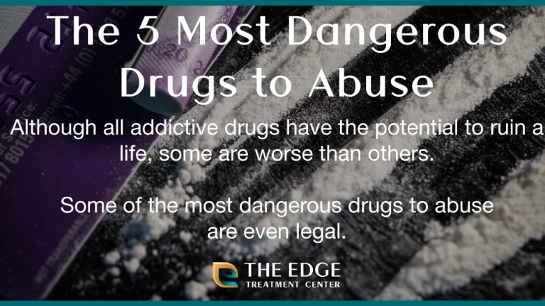 The 5 Most Dangerous Drugs