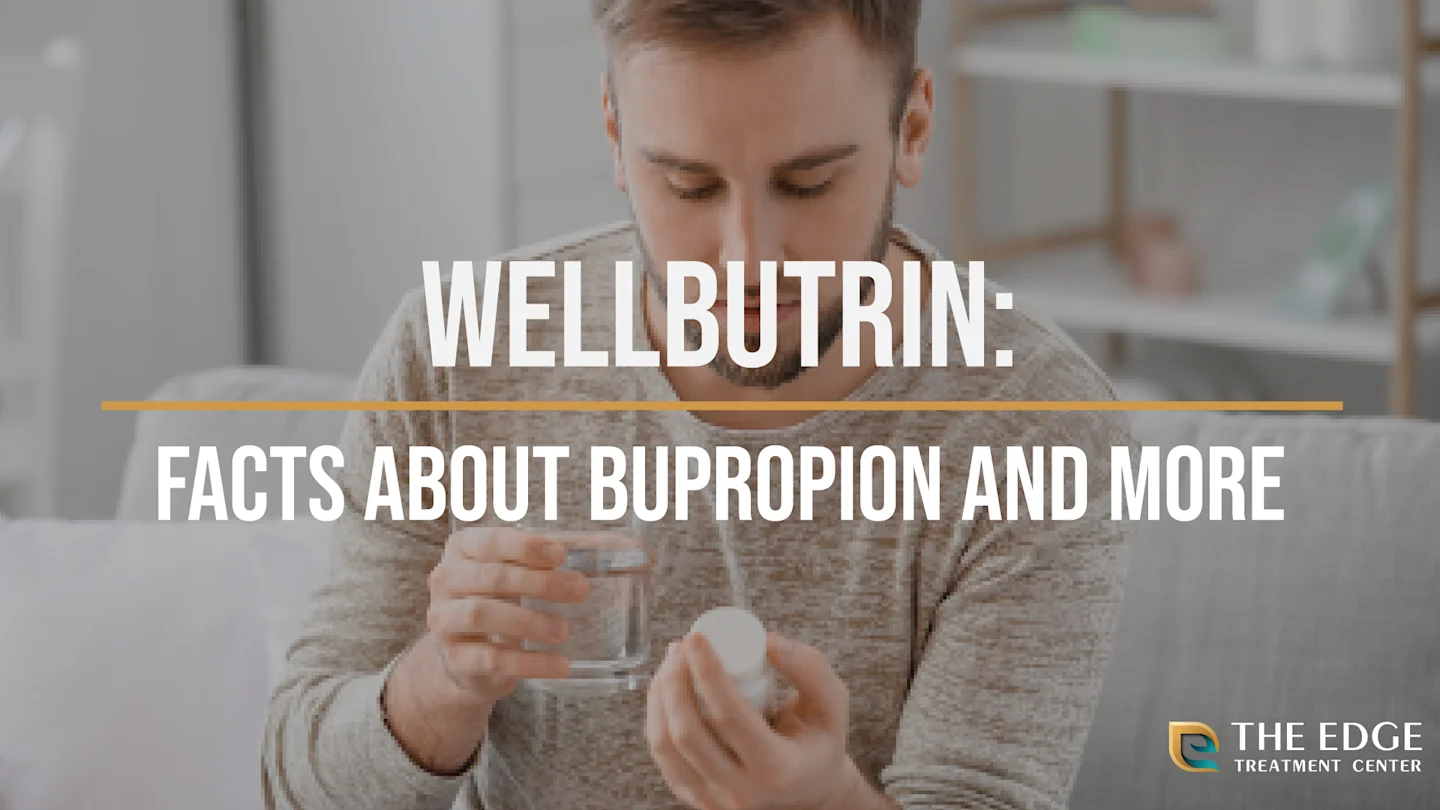 Wellbutrin: The Facts About Bupropion, & More