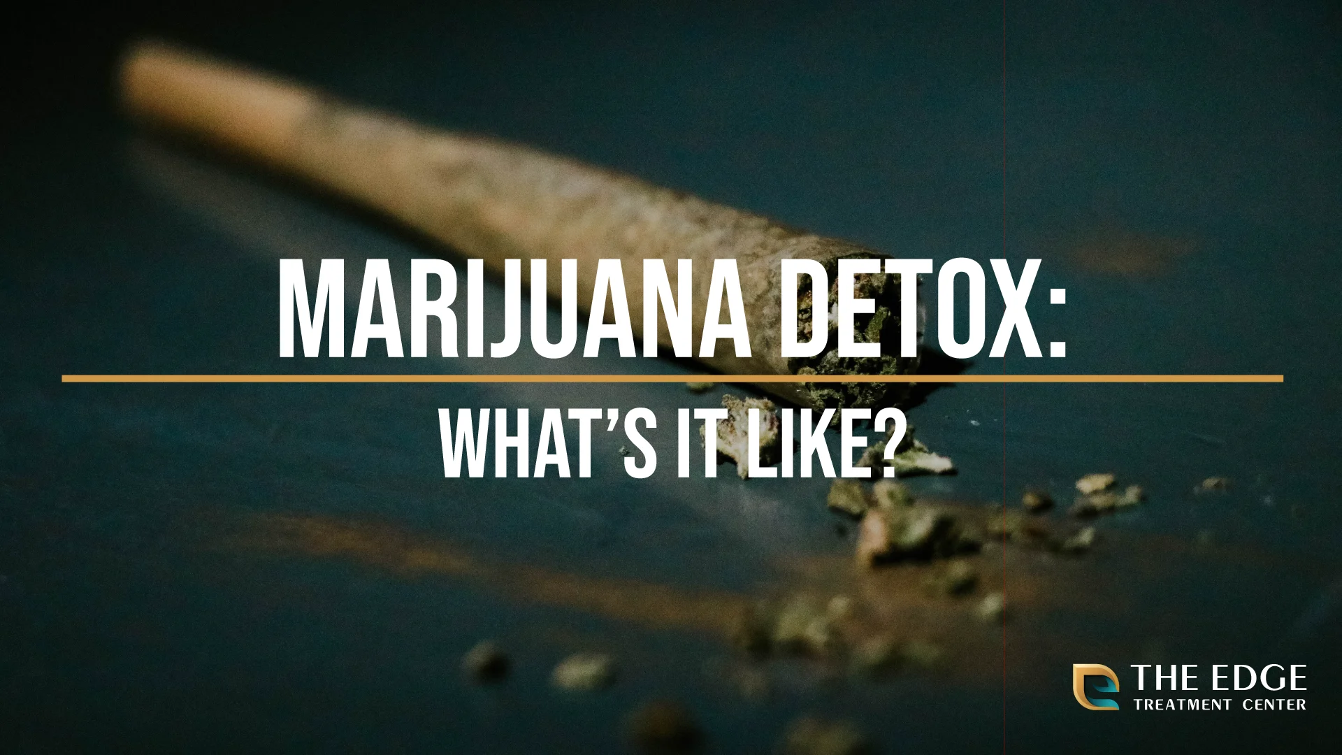 What Happens During Marijuana Detox? What Happens During Marijuana Detox?