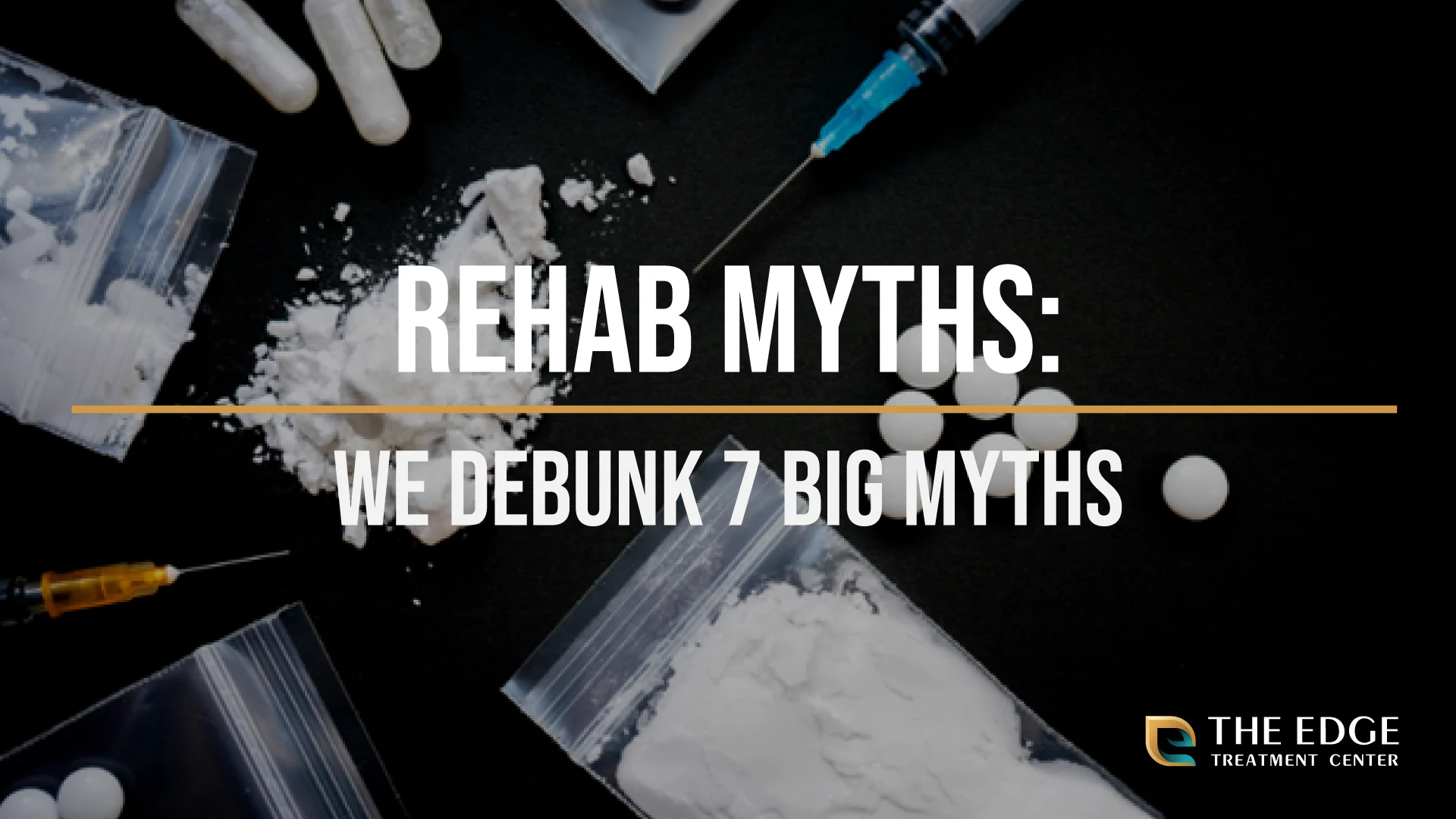 7 Major Rehab Myths Debunked 7 Major Rehab Myths Debunked