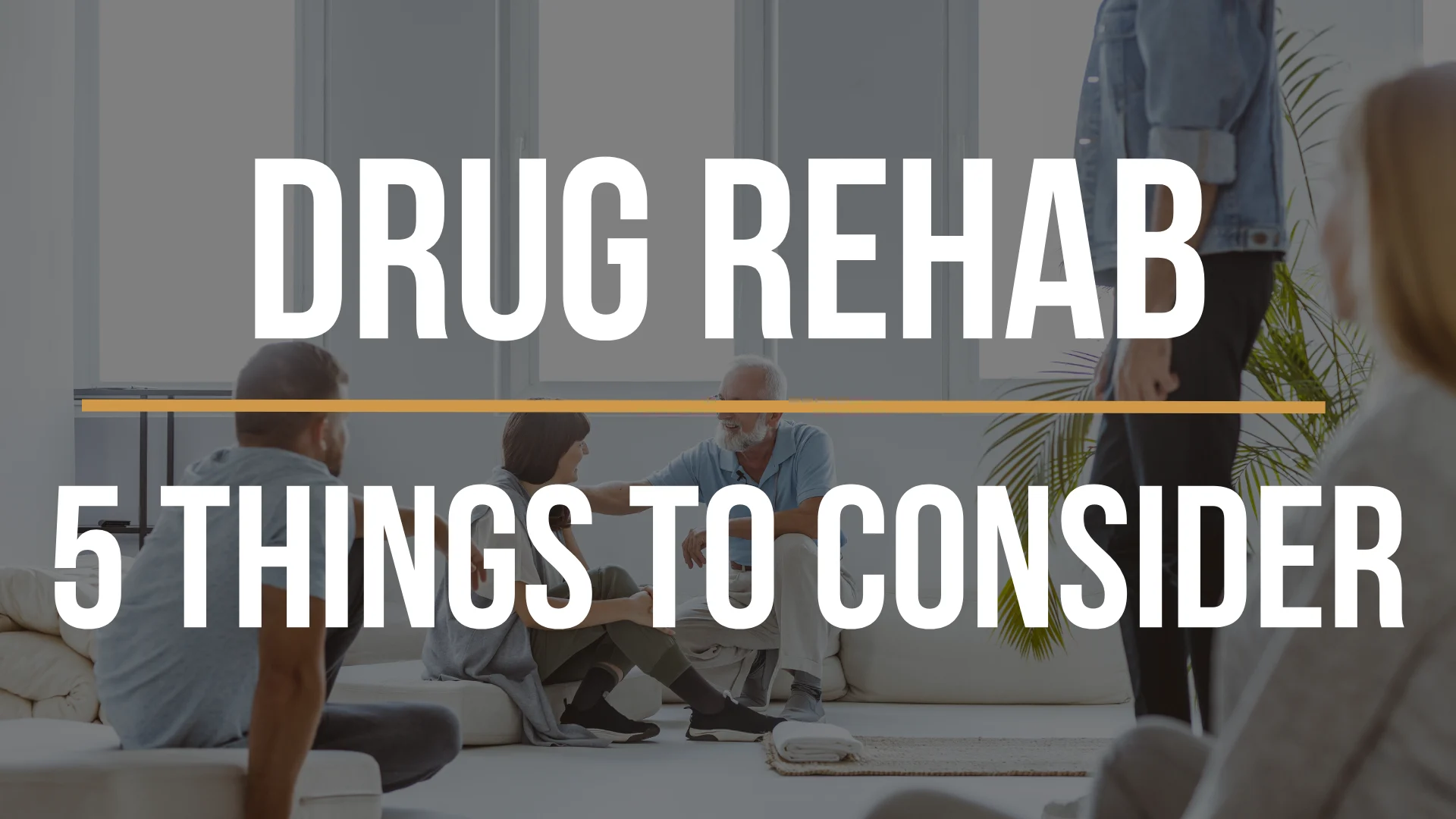things-to-consider-before-opting-for-drug-rehab