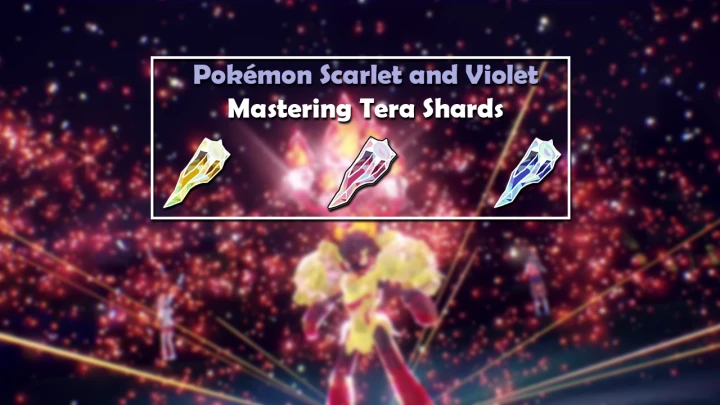 Mastering Tera Shards in Pokémon Scarlet & Violet: A Comprehensive Guide