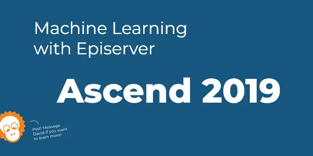 Banner with title Machine Learning with Episerver, as well as Ascend 2019