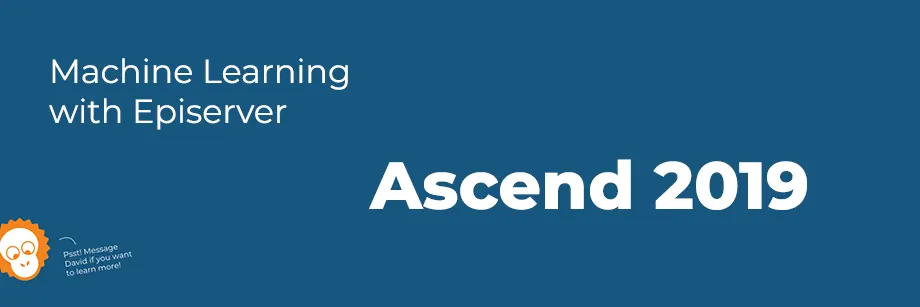 Banner with title Machine Learning with Episerver, as well as Ascend 2019