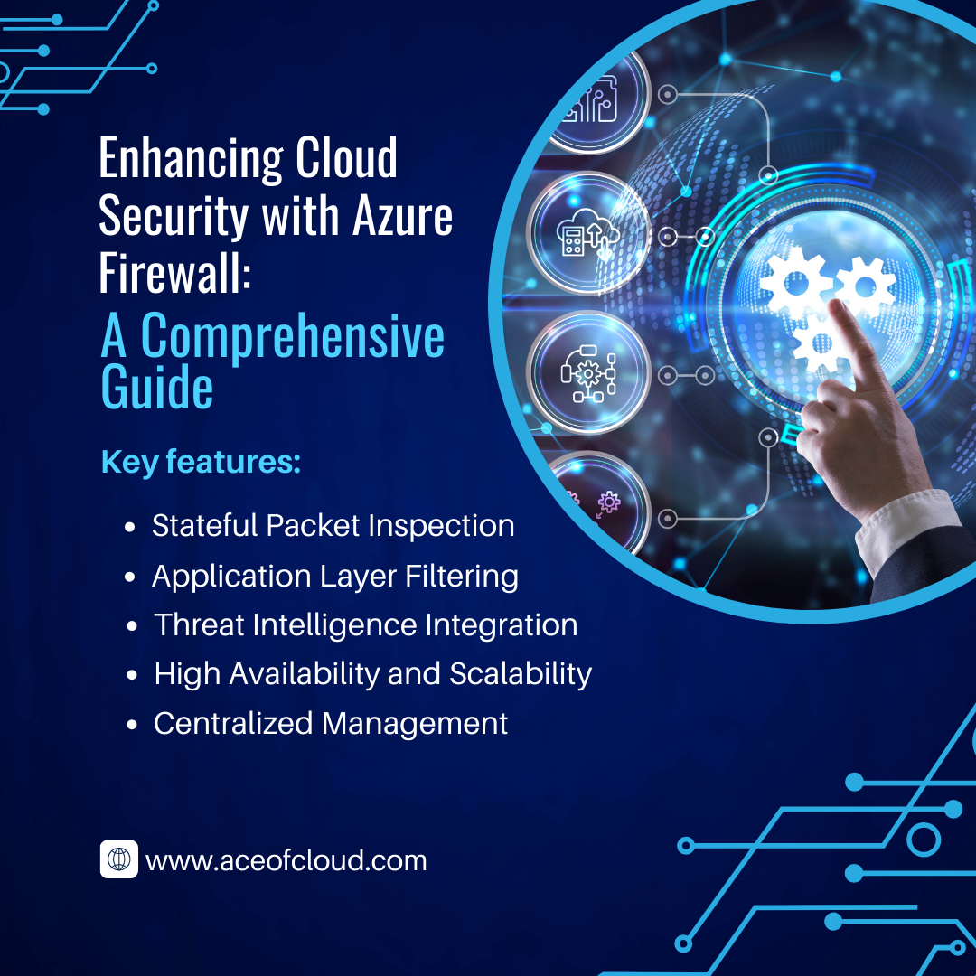 Enhancing Cloud Security with Azure Firewall: A Comprehensive Guide