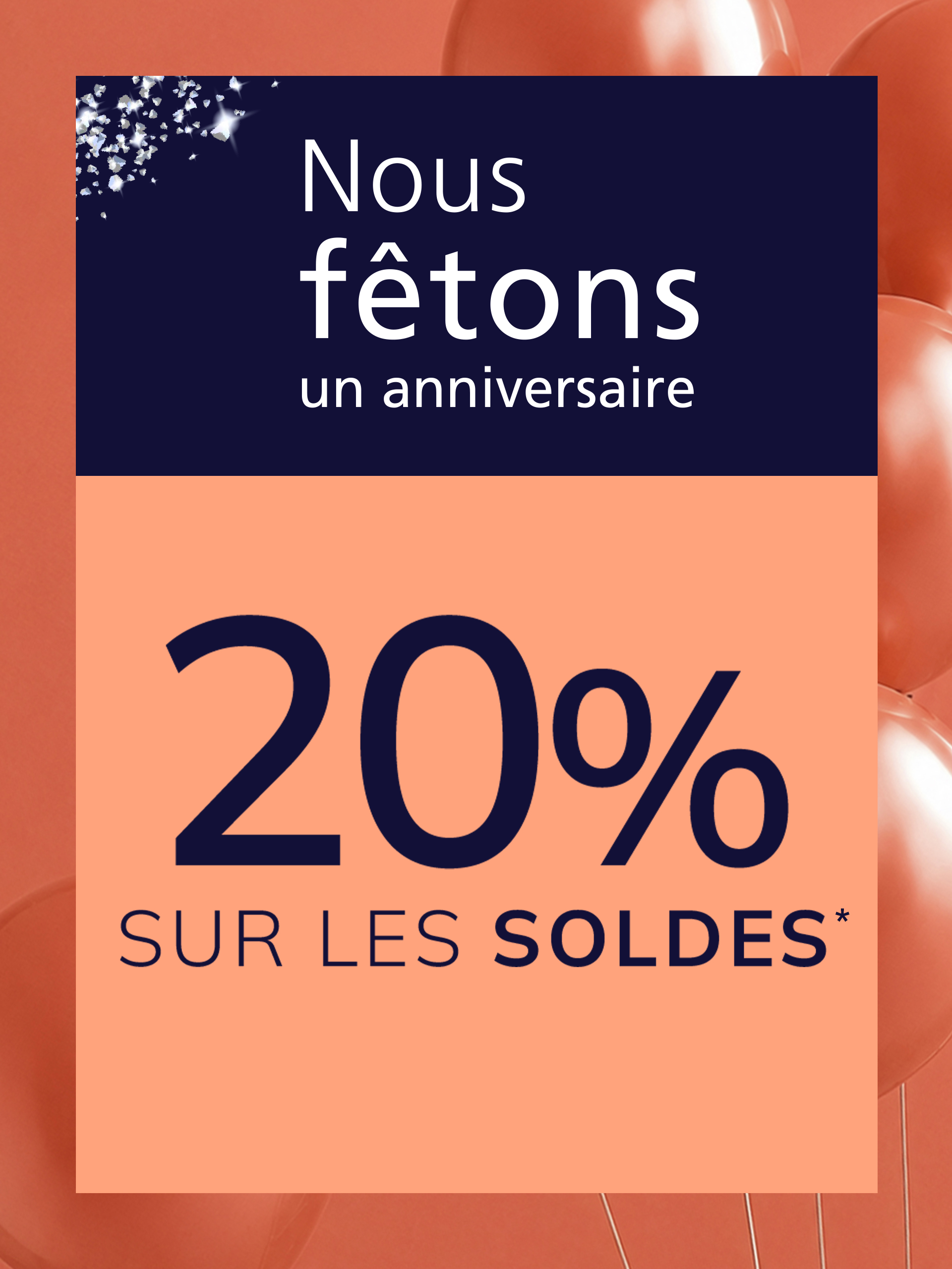 Une publicité, Couleur de fond : en haut bleu foncé avec effet pailleté, en bas couleur saumon.
avec le texte Nous fêtons un anniversaire 20 % SUR SOLDES
En arrière-plan, des ballons couleur saumon.