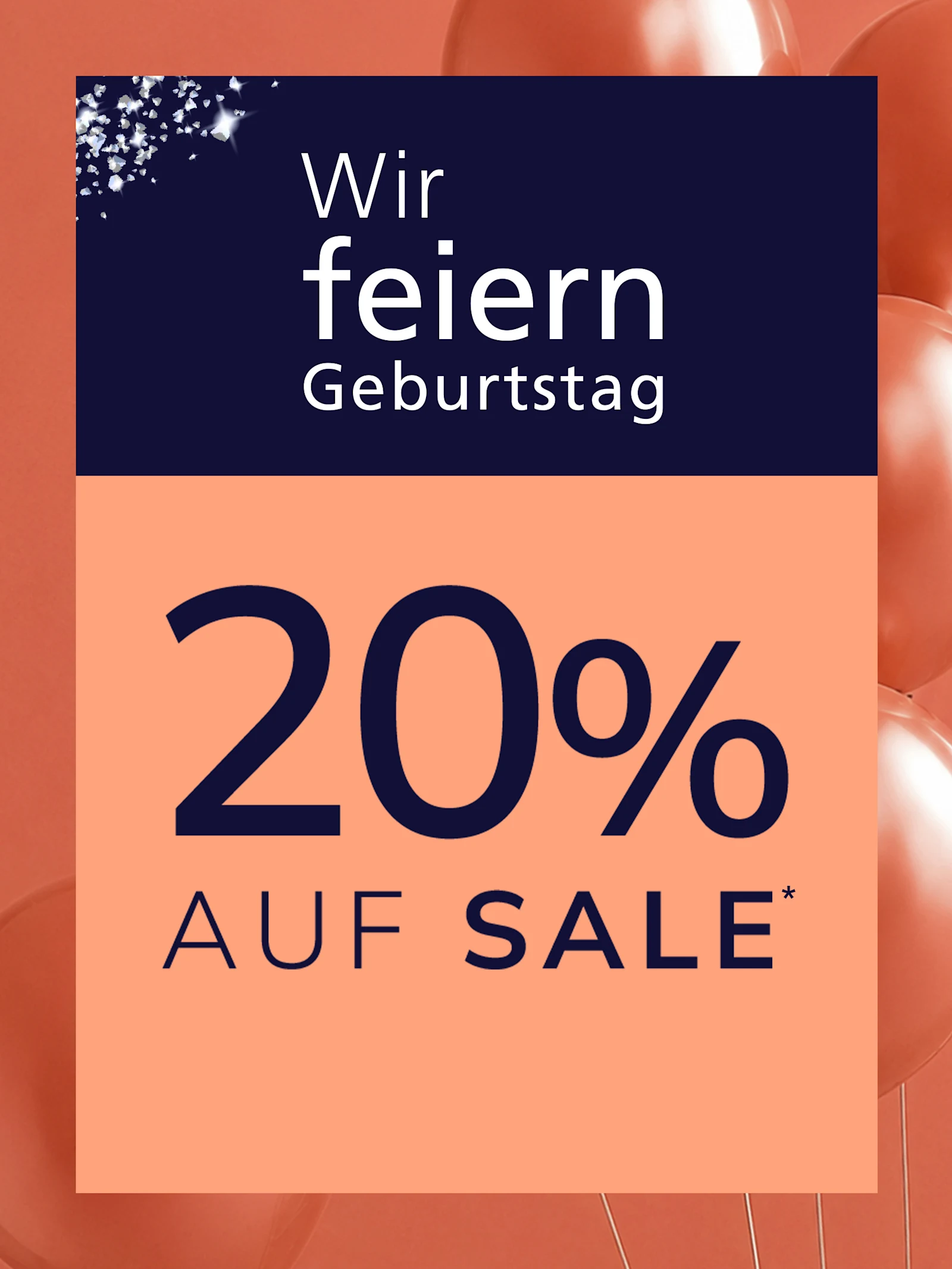 Eine Werbeanzeige, Hintergrundfarbe: Oben dunkelblau mit Glitzereffekt, unten lachsfarben.
mit dem Text Wir feiern Geburtstag 20 % AUF SALE
Im Hintergrund sind lachsfarbene Ballons zu sehen.