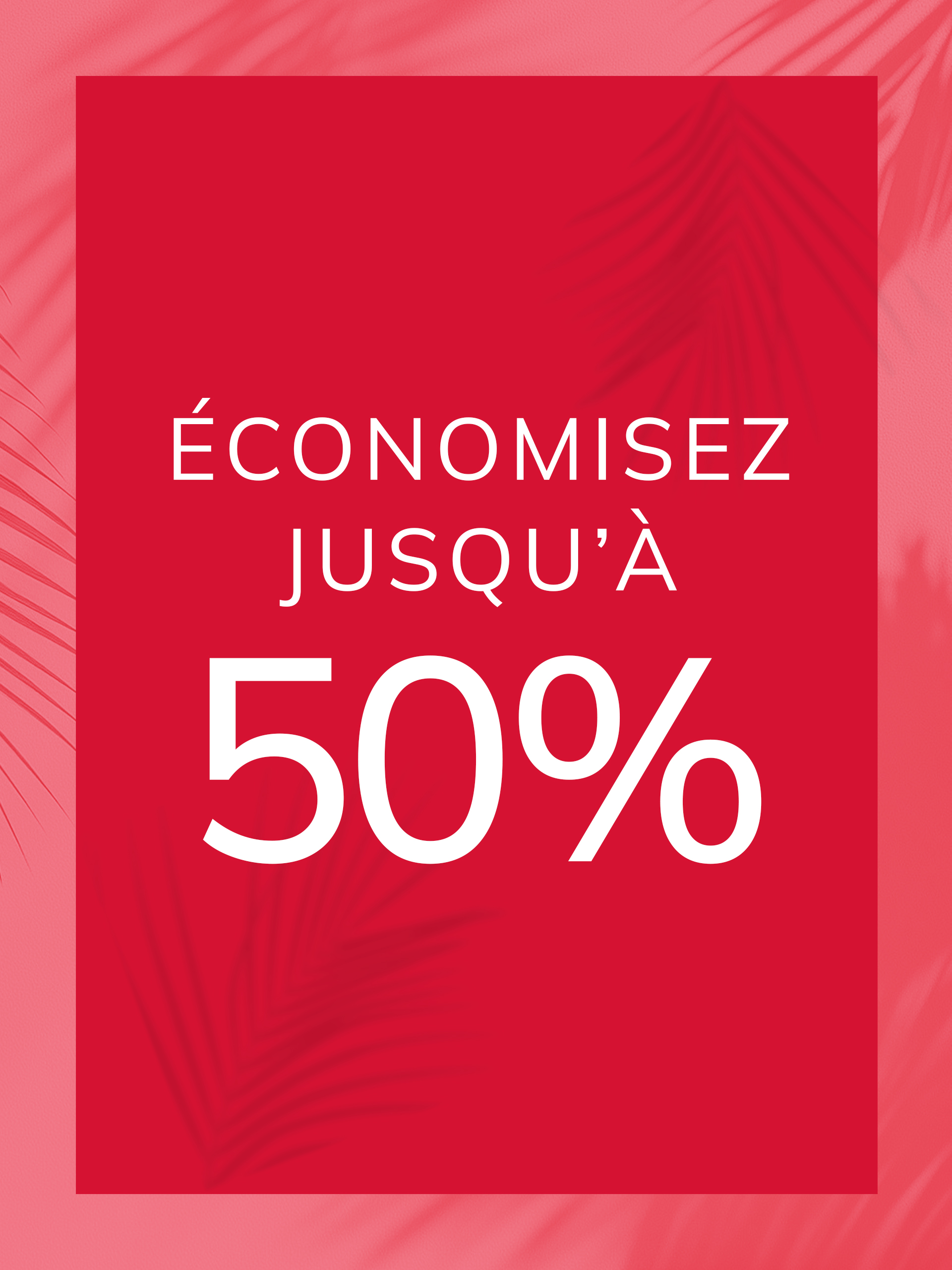 Jusqu'à 50 % de réduction