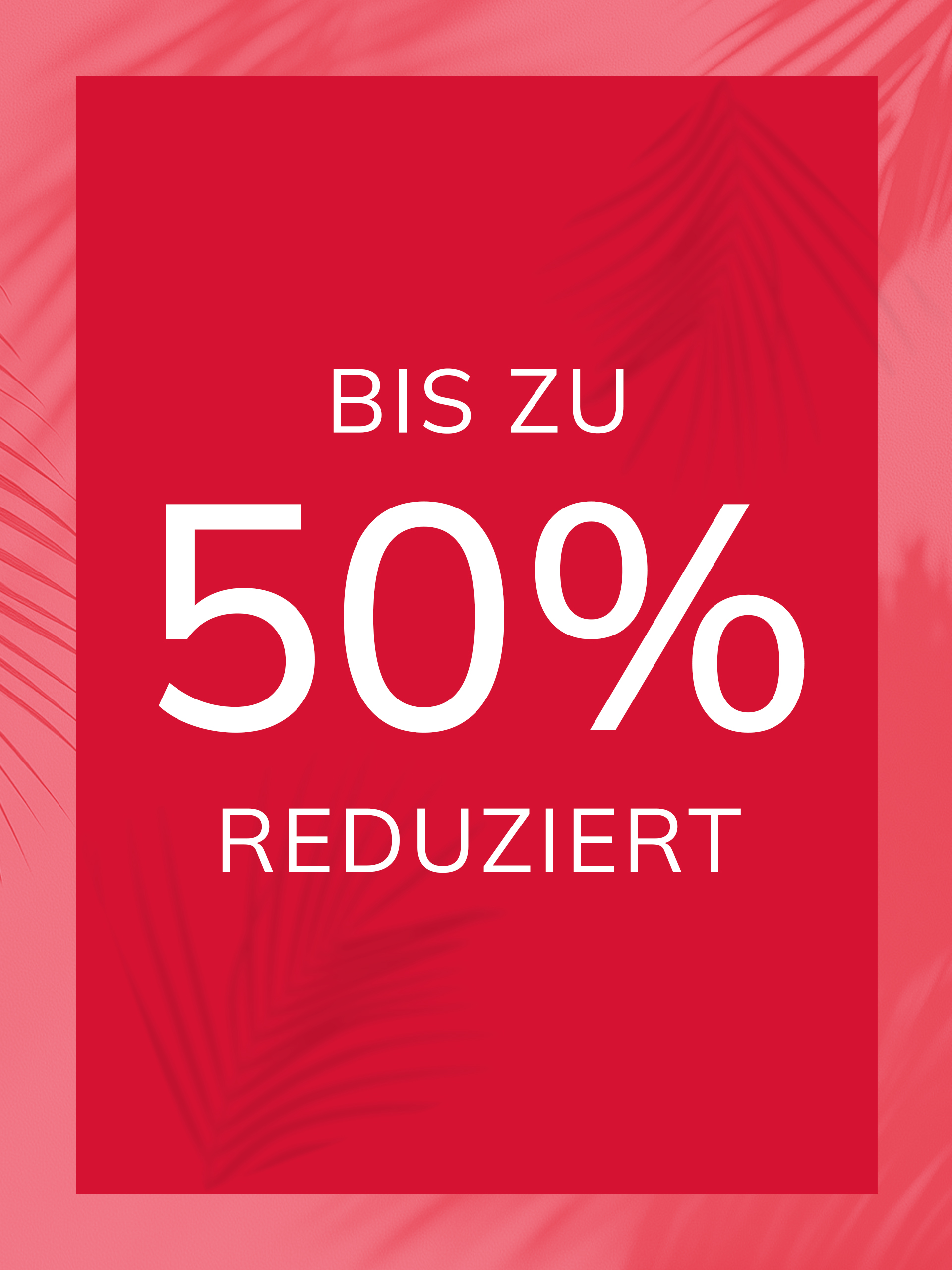 Bis zu 50% reduziert