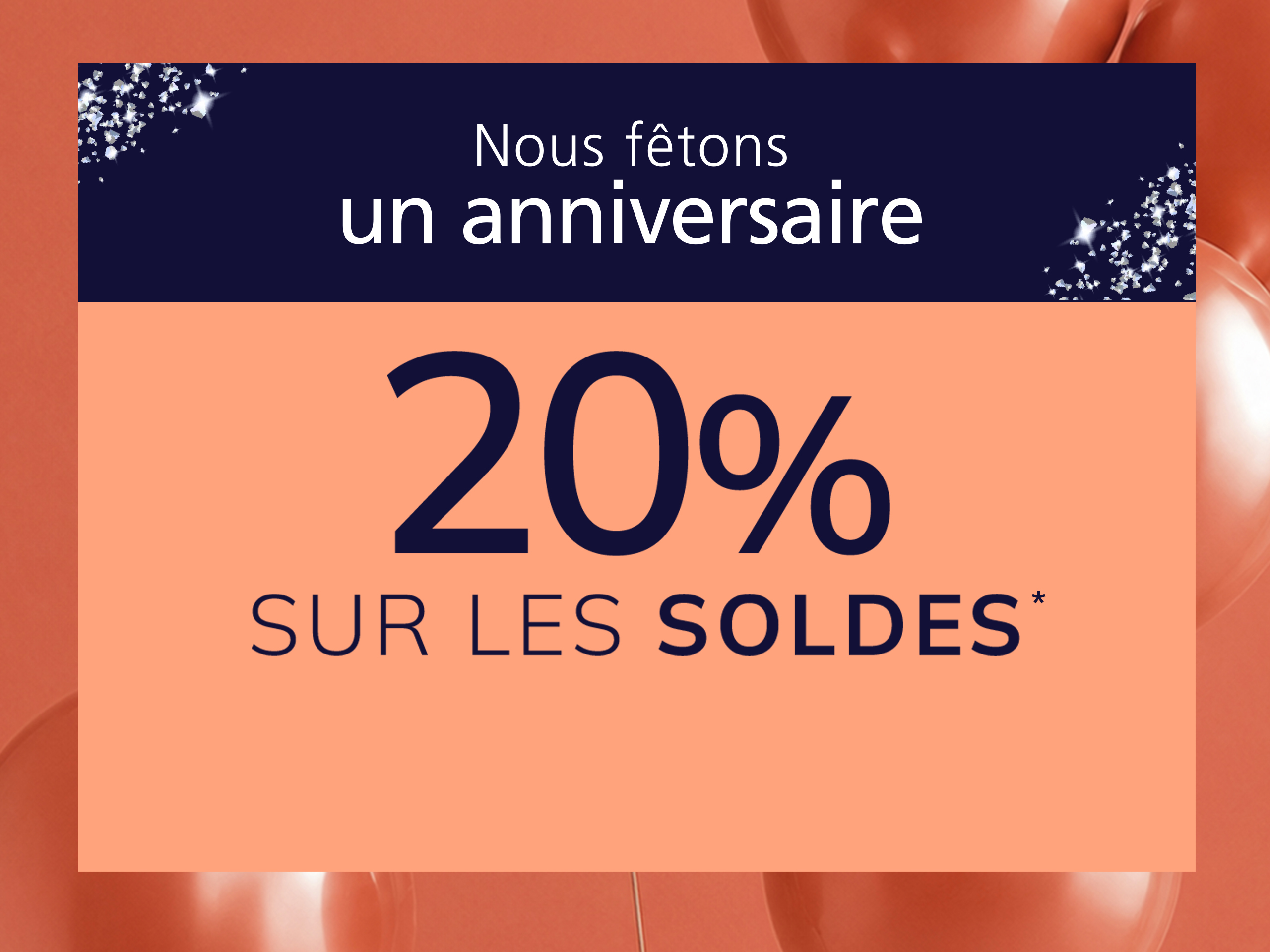 Une publicité, Couleur de fond : en haut bleu foncé avec effet pailleté, en bas couleur saumon.
avec le texte Nous fêtons un anniversaire 20 % SUR SOLDES
En arrière-plan, des ballons couleur saumon.