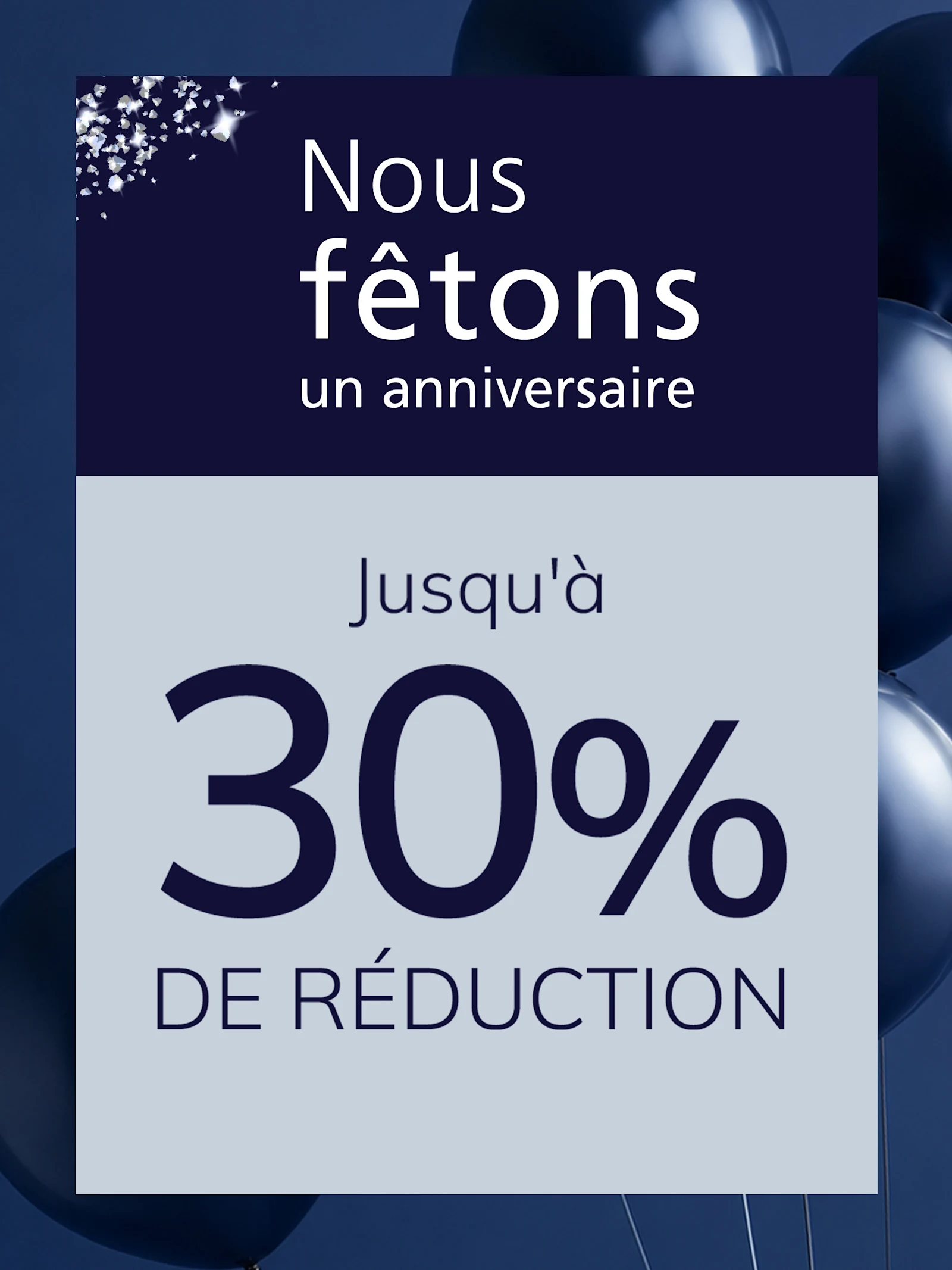 Une publicité avec le texte : « C'est notre anniversaire. Jusqu'à 30 % de réduction », et des ballons bleu foncé en arrière-plan.