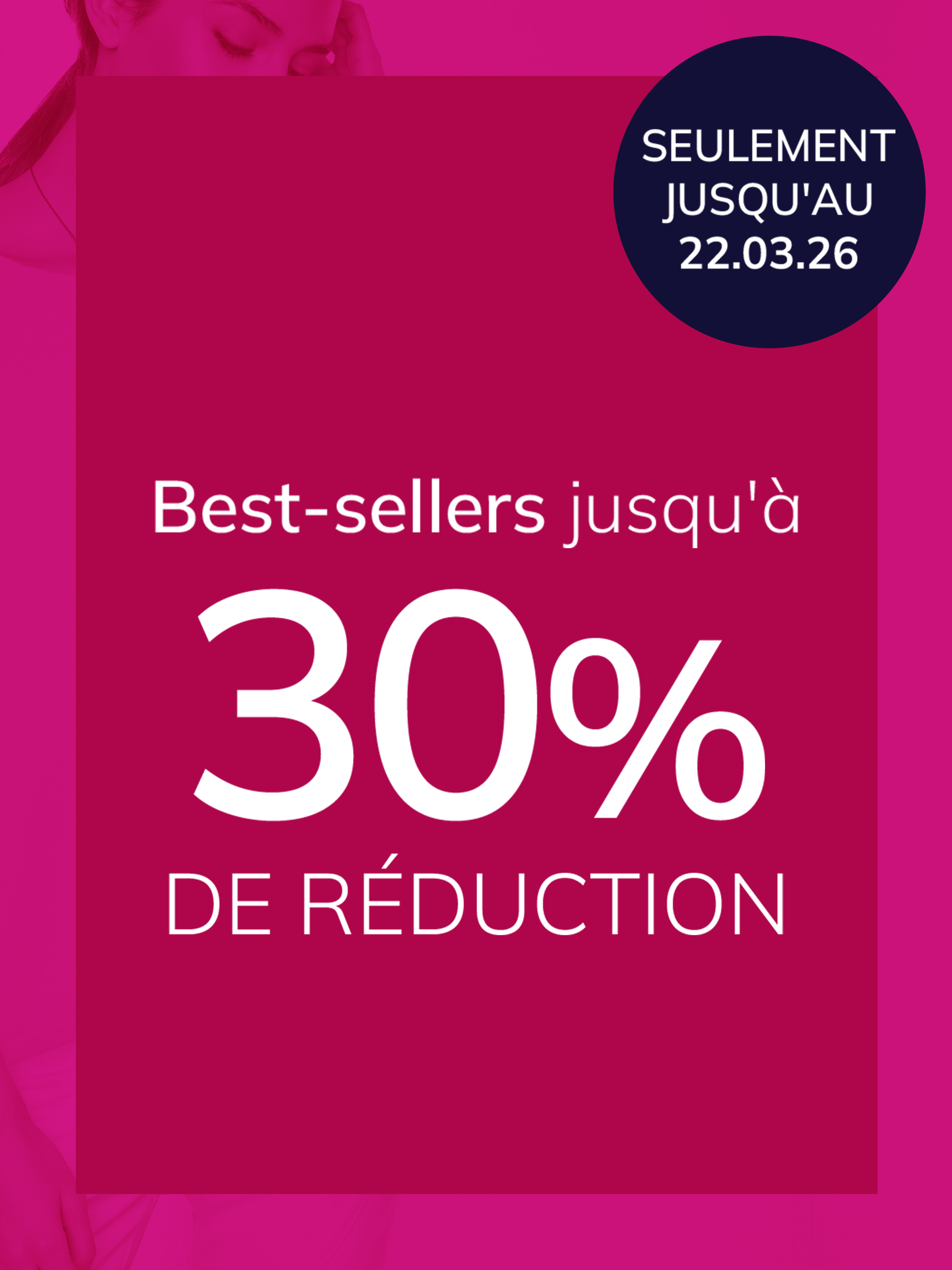 Une publicité, couleur de fond rose vif avec un cercle bleu foncé en haut à droite.
Avec le texte 'Meilleures ventes jusqu’à 30 % de réduction Seulement jusqu’au 22-03-26'
L’arrière-plan montre une zone rose avec un grand texte de réduction et un aperçu clair d’une personne à gauche, le tout moderne et accrocheur.