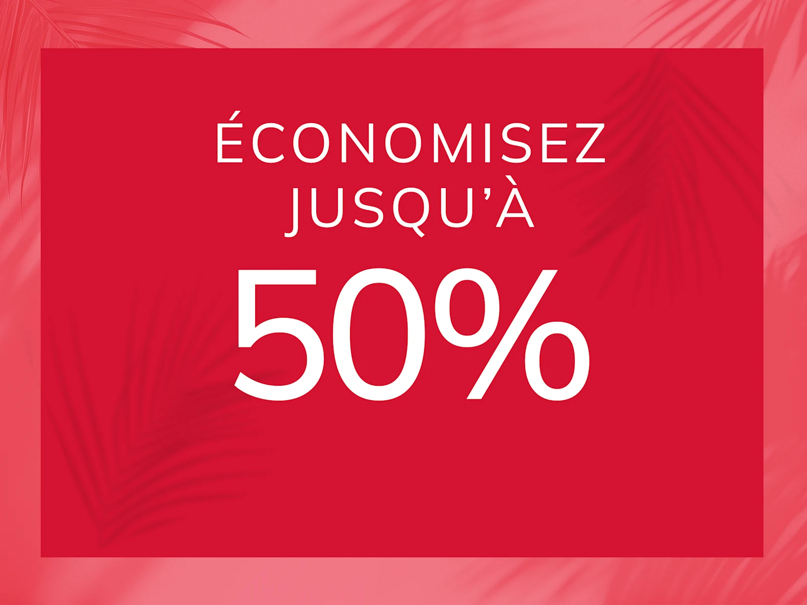 Jusqu'à 50 % de réduction