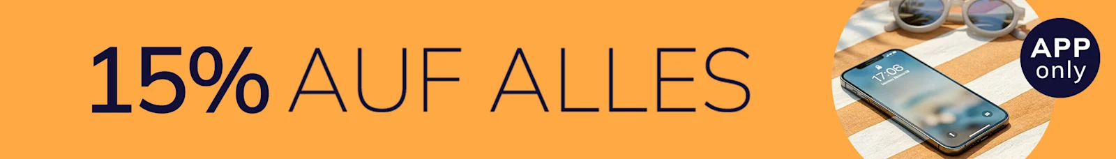 Eine Werbeanzeige mit dem Text 15 % sur tout APP only
Links ist ein orangefarbenes Feld mit dem Werbetext, rechts liegen ein Smartphone und eine Sonnenbrille auf einem gestreiften Strandtuch.