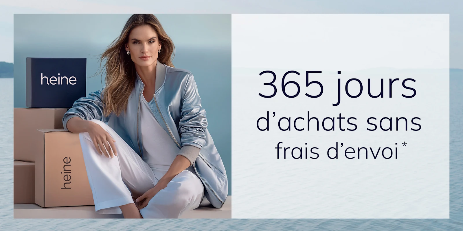 Un mannequin est assis à côté de cartons portant l'inscription 'heine', à côté se trouve le texte : '365 jours d’achats sans frais d’envoi'.* Un mannequin est assis à côté de cartons portant l'inscription 'heine', à côté se trouve le texte : '365 jours d’achats sans frais d’envoi'.*