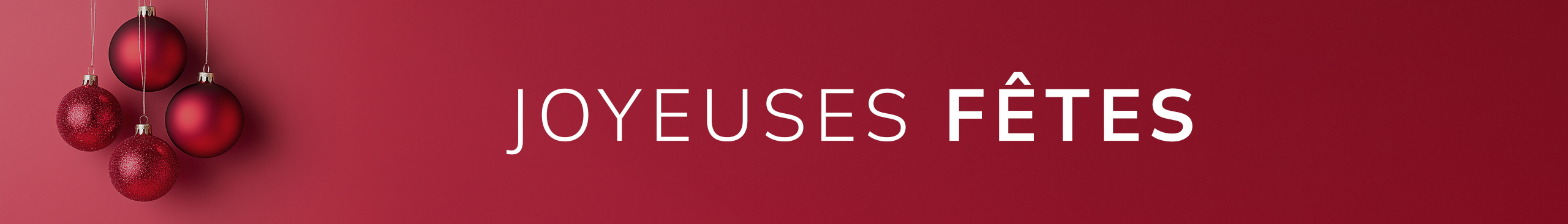 Trois boules de Noël rouges à gauche, à droite le texte 'JOYEUSES FÊTES' sur fond rouge.