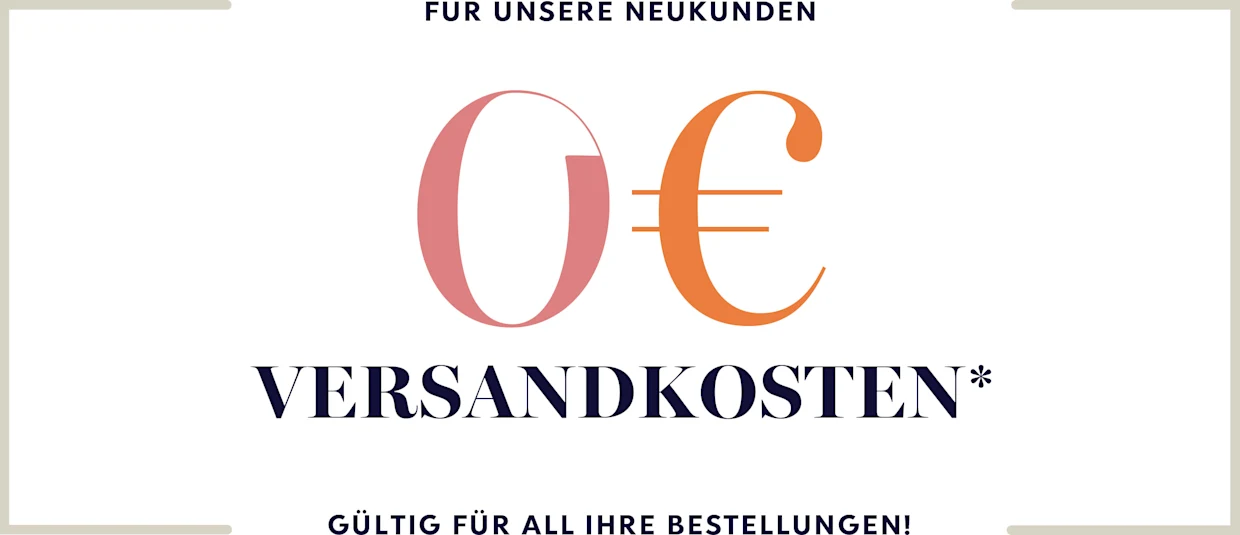 Text: '0 € Versandkosten für Neukunden, gültig für alle Ihre Bestellungen!'. Text: '0 € Versandkosten für Neukunden, gültig für alle Ihre Bestellungen!'.