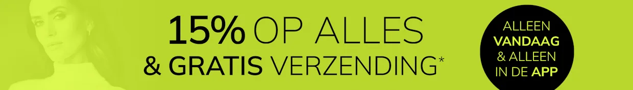 Een advertentie met de tekst '15% OP ALLES & GRATIS VERZENDING* ALLEEN VANDAAG & IN DE APP'. De achtergrond is fel geelgroen, links zie je een deel van een persoon in lichte kleding, rechts staat een zwarte cirkel met extra tekst.