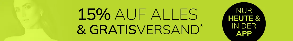 Eine Werbeanzeige mit dem Text '15% AUF ALLES & GRATISVERSAND* NUR HEUTE & IN DER APP'. Der Hintergrund ist leuchtend gelbgrün, links ist ein Teil einer Person in heller Kleidung zu erkennen, rechts befindet sich ein schwarzer Kreis mit zusätzlichem Text.
