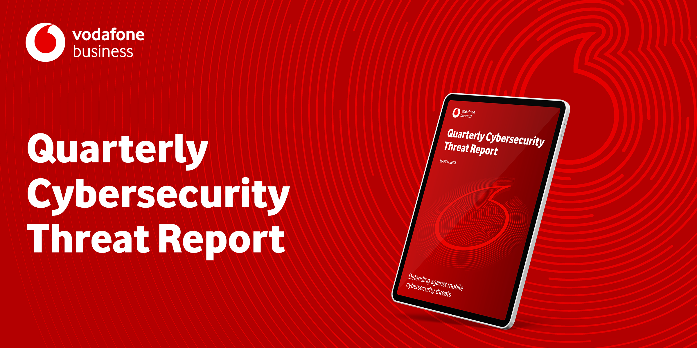 Vodafone Business Quarterly Cybersecurity Threat Report