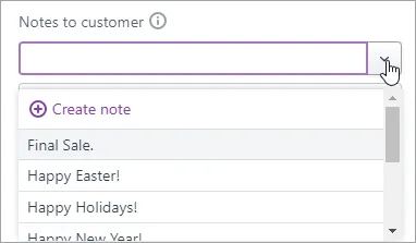 Notes to customer field with arrow clicked