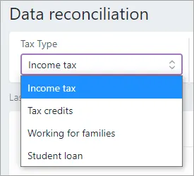 Data reconciliation page with the Tax type drop-down expanded, showing the options Income tax, Tax credits, Working for families and Student loan. 