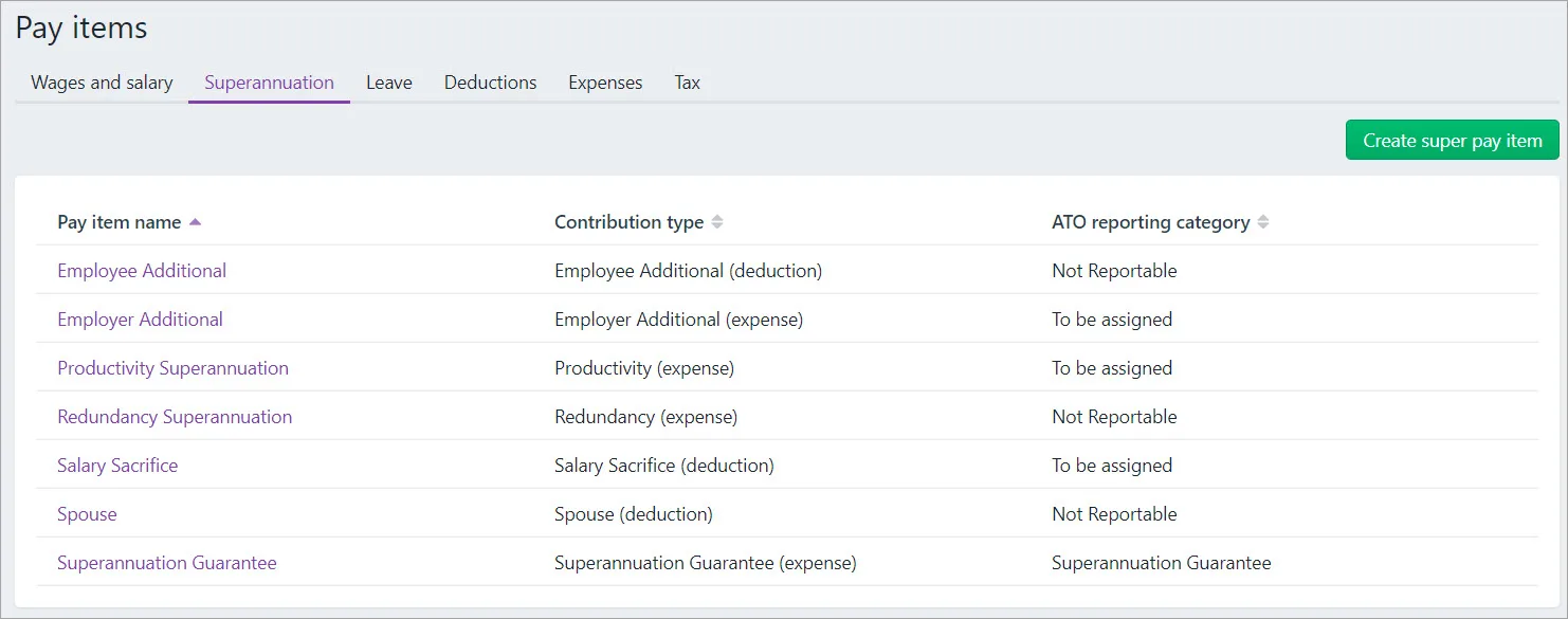 To view the superannuation pay items, go to the Payroll menu and choose Pay items then click the Superannuation tab.