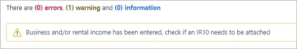 A yellow message at the top of the page saying "Business and/or rental income has been entered, check if an IR10 needs to be attached"