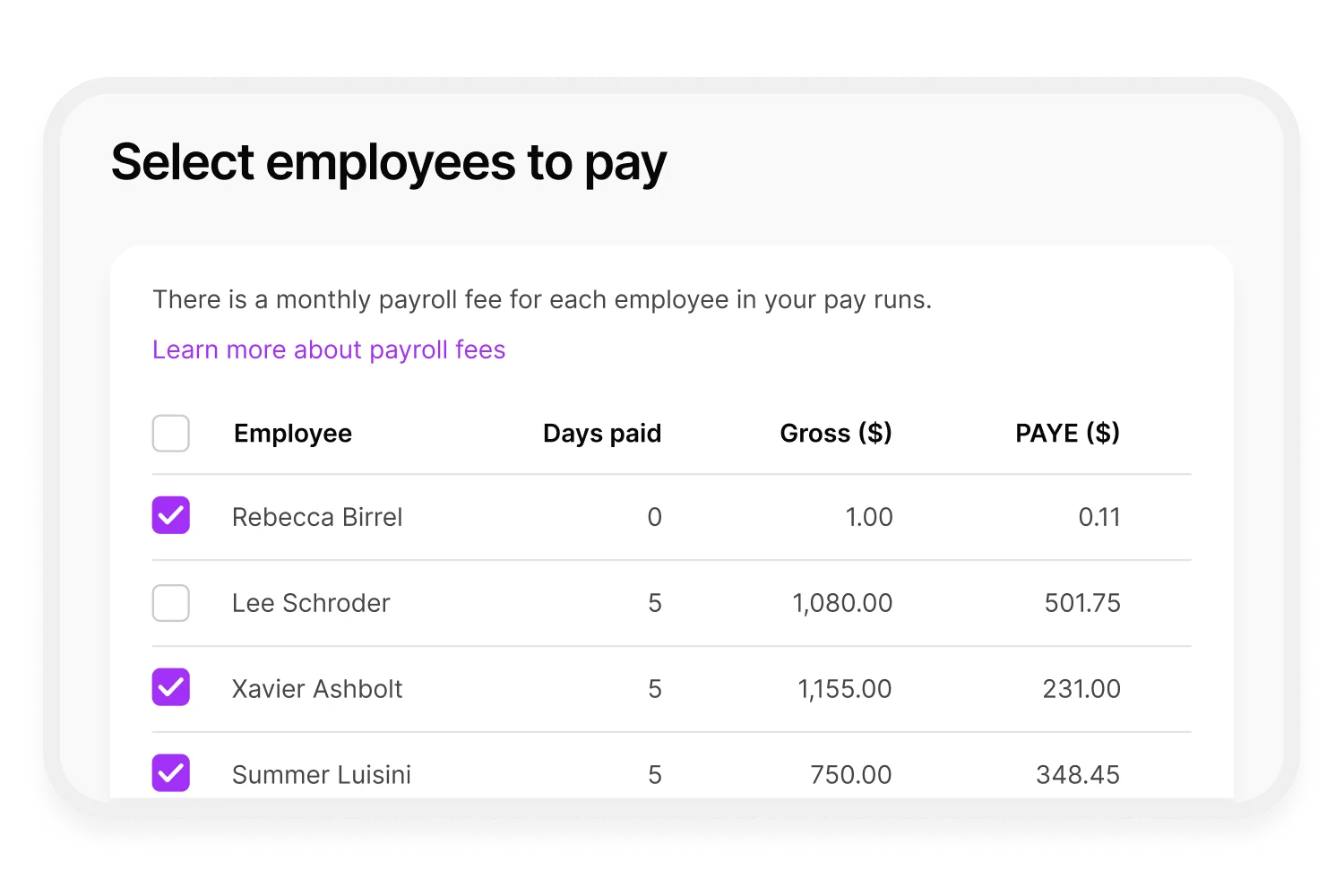 When you're completing your pay runs, you can easily tick the employees that worked to pay them. 