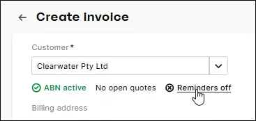 Click Reminders off to turn invoice reminders on for a customer in an invoice