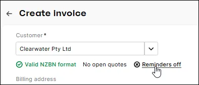 Click Reminders off to turn invoice reminders on for a customer in an invoice