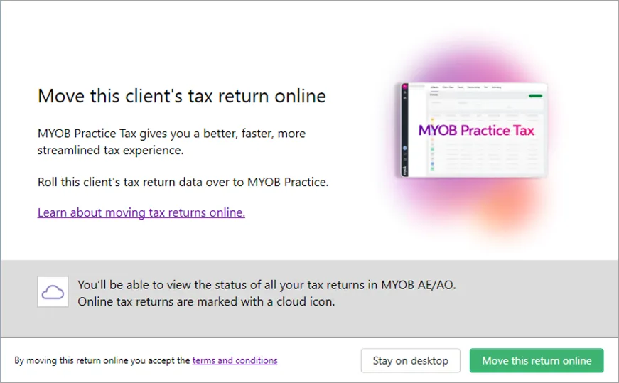 Move the tax return online window with a description and image of MYOB Practice, links to more information and buttons to stay on desktop or move the return online