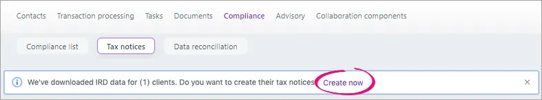 Tax notices page showing the message "We've downloaded IRD data for (1) clients. Do you want to create their tax notices? Create now"