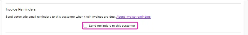 If required select the Send reminders to this customer option