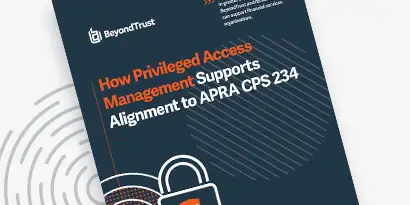 How Privileged Access Management Supports Alignment to APRA CPS 234