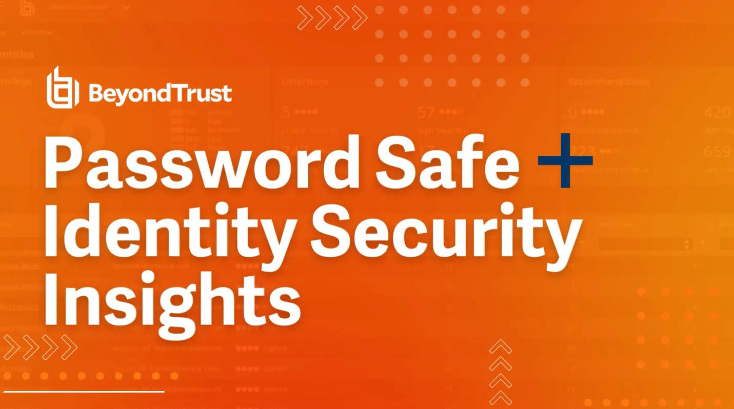 Password Safe + Identity Security Insights (Product Synergy)