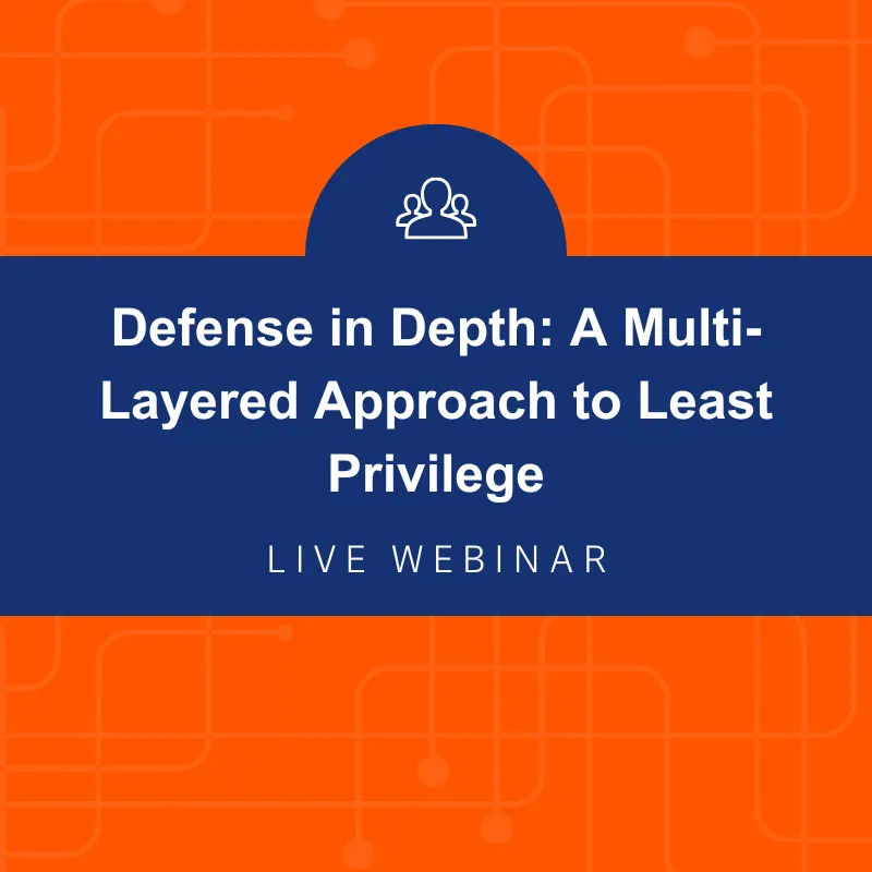 Defense in Depth: A Multi-Layered Approach to Least Privilege