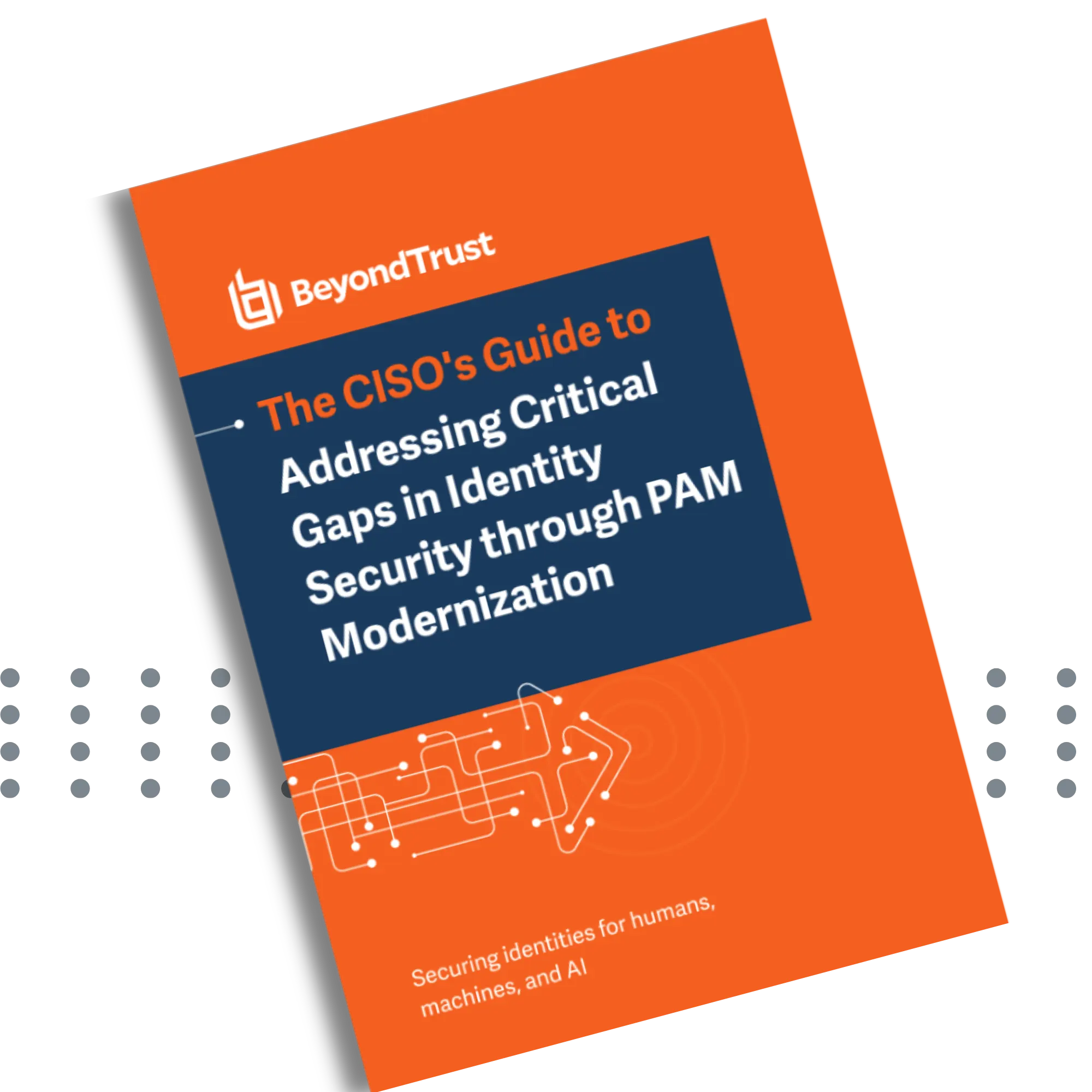 The CISO's Guide to Addressing Critical Gaps in Identity Security through PAM Modernization