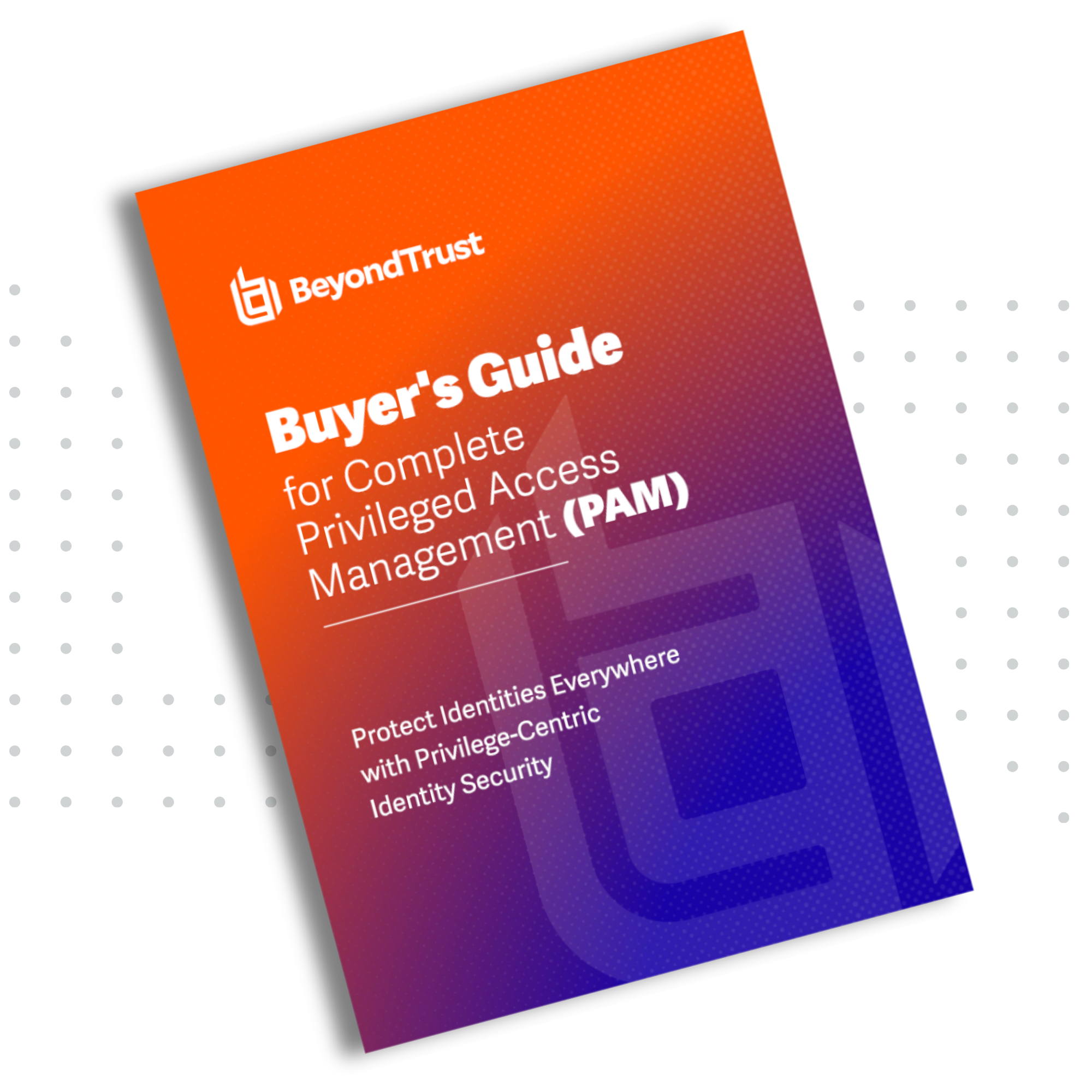 Buyer’s Guide for Complete Privileged Access Management (PAM)