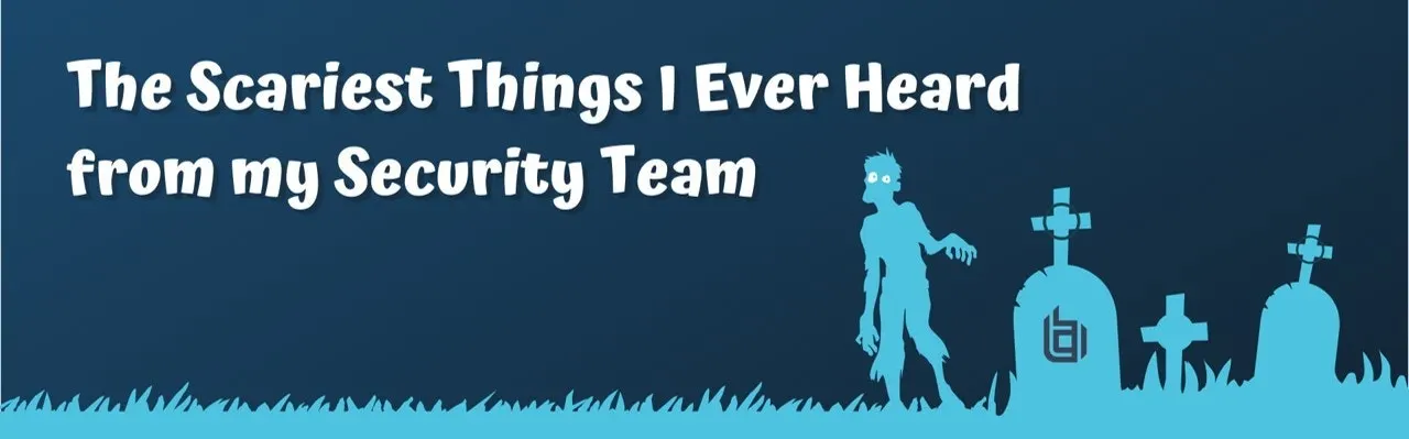 Scary Ciso Cybersecurity Stories
