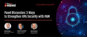 Panel Discussion: 3 Ways to Strengthen RPA security with PAM