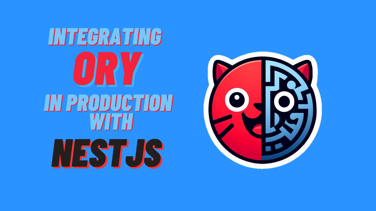 Integrating Ory in Production with NestJS